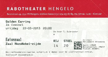 Golden Earring show ticket#14-20 March 22, 2013 Hengelo - Rabotheater